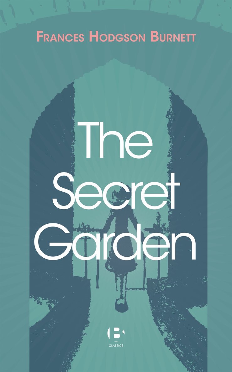 Frances Hodgson Burnett - The Secret Garden, E-bok