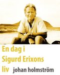 En dag i Sigurd Erixons liv