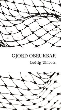 Ludvig Uhlbors Gjord obrukbar