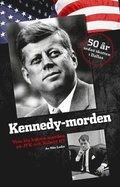 Kennedy-morden : vem låg bakom morden på JFK och Robert K?