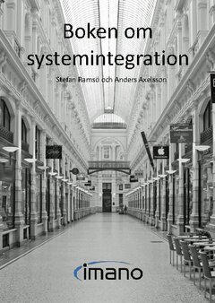 Stefan Ramsö, Anders Axelsson - Boken om systemintegration, Häftad