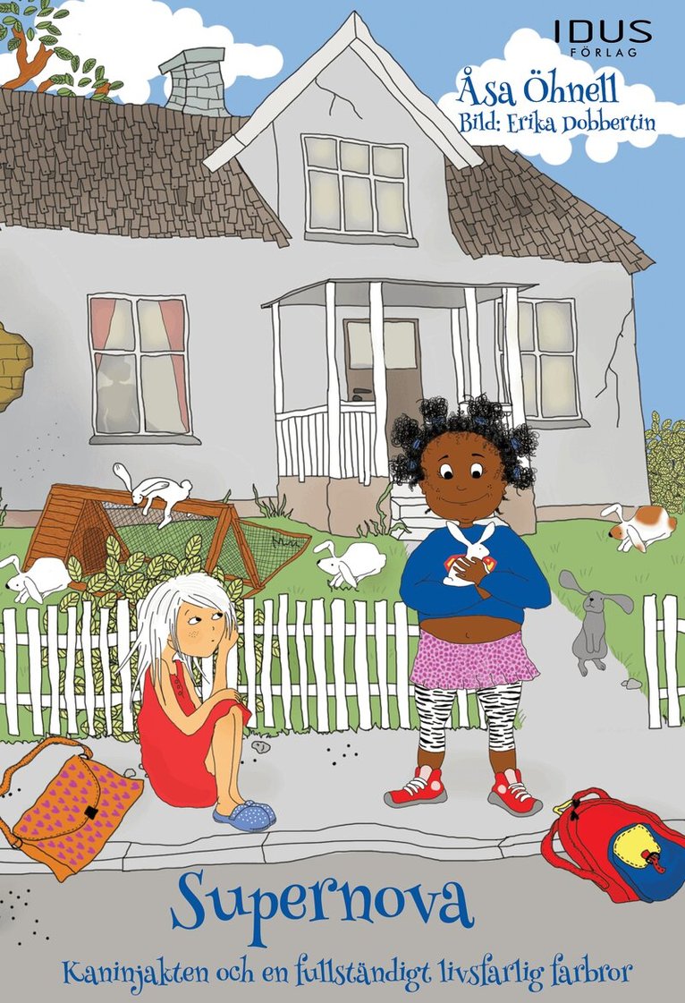 Åsa Öhnell - Supernova. Kaninjakten och en fullständigt livsfarlig farbror, Inbunden