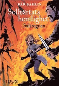 Pär Sahlin - Solhjärtats hemlighet. Saltregnen, Inbunden