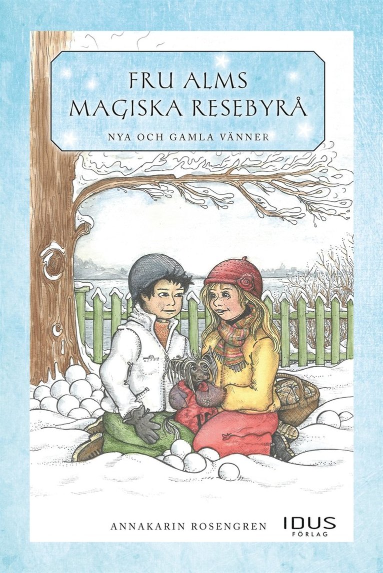 Annakarin Rosengren - Fru Alms magiska resebyrå : nya och gamla vänner, E-bok