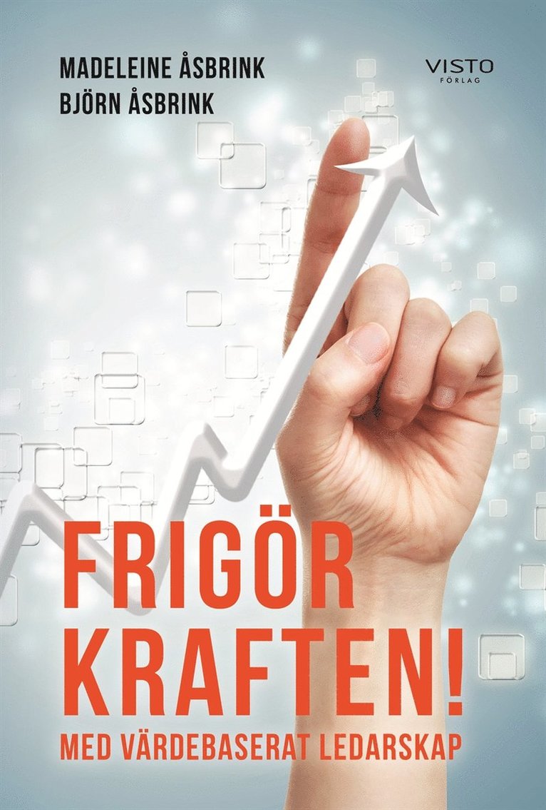 Madeleine Åsbrink, Björn Åsbrink - Frigör kraften! Med värdebaserat ledarskap, E-bok