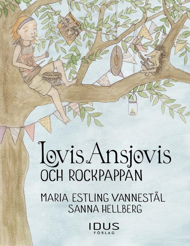 Maria Estling Vannestål, Sanna Hellberg - Lovis Ansjovis och rockpappan, Inbunden