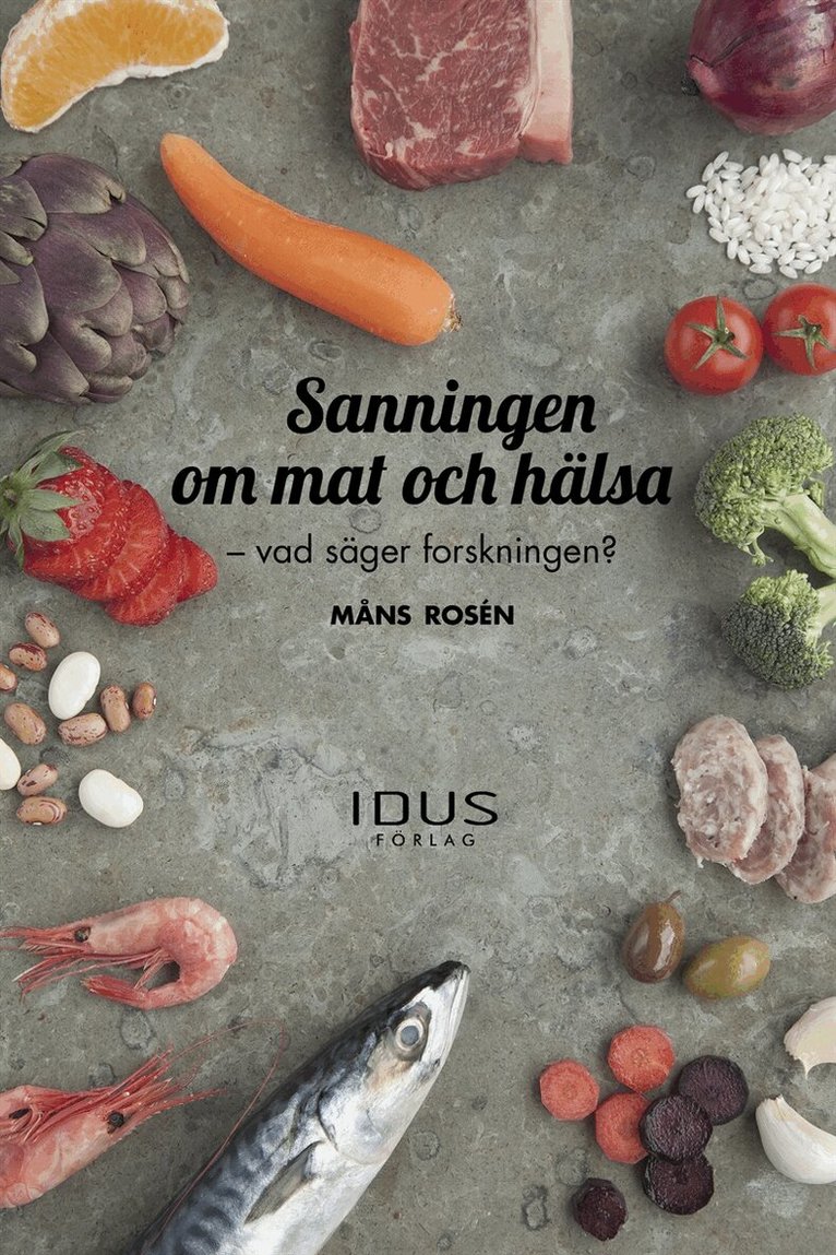 Måns Rosen - Sanningen om mat och hälsa : vad säger forskningen?, E-bok