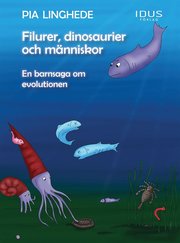 Filurer, dinosaurier och människor - en barnsaga om evolutionen