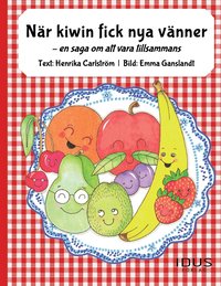 e-Bok När kiwin fick nya vänner   en saga om att vara tillsammans <br />                        E bok