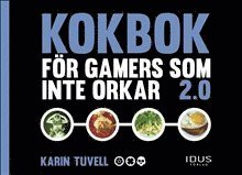 Karin Tuvell Kokbok för gamers som inte orkar 2.0