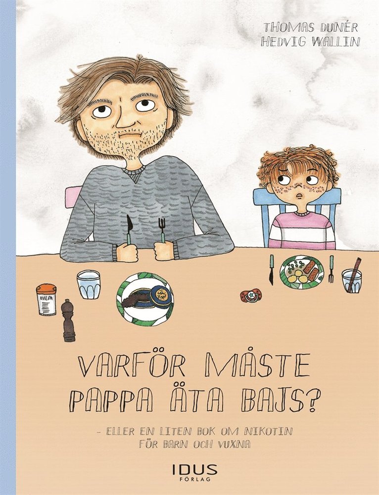 Thomas Dunér - Varför måste pappa äta bajs? : eller en liten bok om nikotin för barn och, E-bok