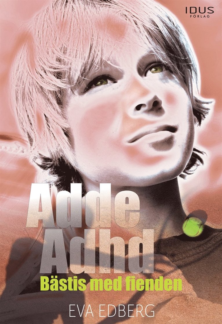 Eva Edberg - Adde Adhd : bästis med fienden, E-bok