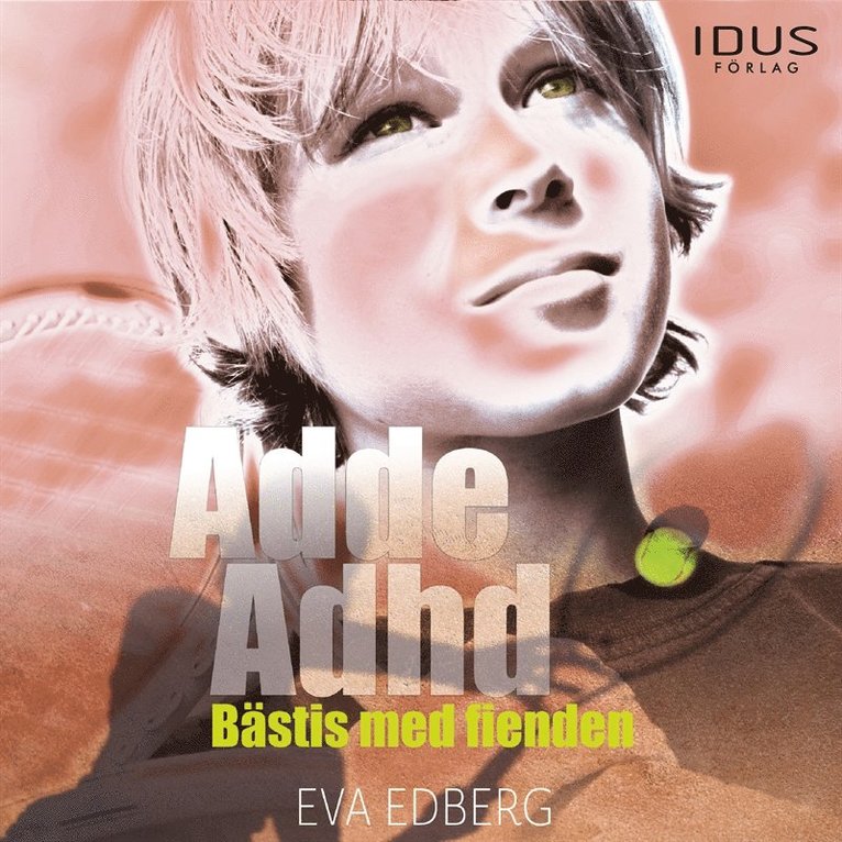 Eva Edberg - Adde Adhd : bästis med fienden, Ljudbok