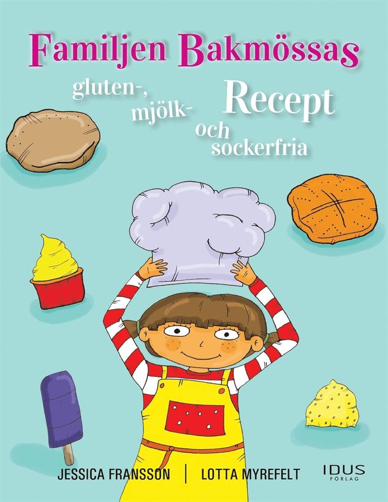Jessica Fransson - Familjen Bakmössas gluten-, mjölk- och sockerfria recept, E-bok