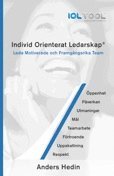 Anders Hedin - IOL Individ Orienterat Ledarskap : leda motiverade och framgångsrika team, Inbunden