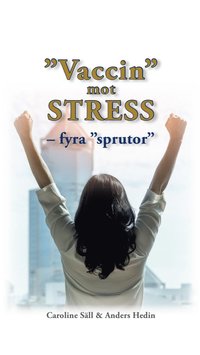 Vaccin mot stress - Fyra "sprutor"