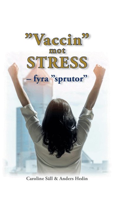 Caroline Säll, Anders Hedin - Vaccin mot stress - Fyra ”sprutor”, Häftad