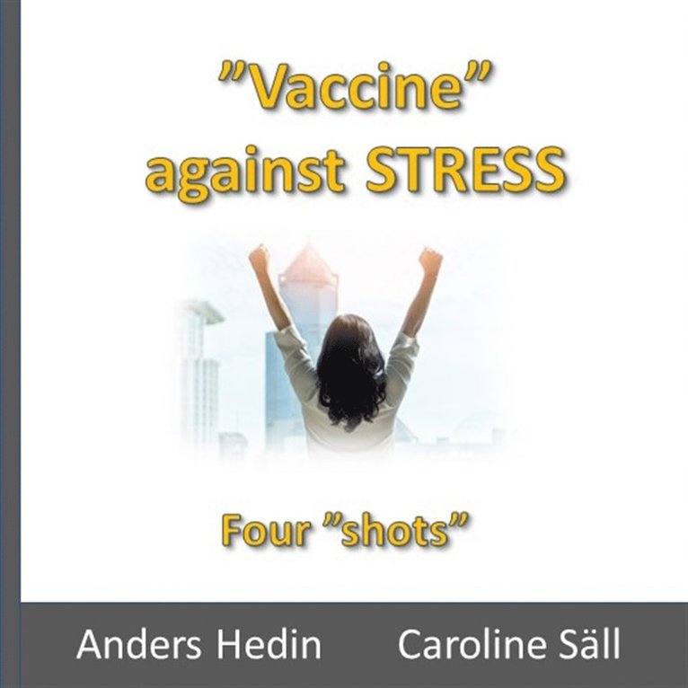 Anders Hedin, Caroline Säll - Vaccine against STRESS - Four shots, Ljudbok