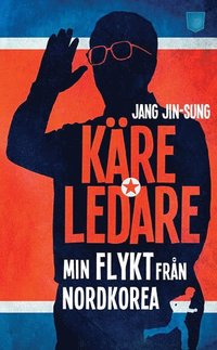 e-Bok Käre ledare  min flykt från Nordkorea <br />                        Pocket