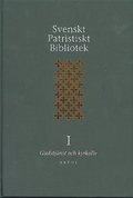 Svenskt Patristiskt bibliotek. Band 1, Gudstjänst & kyrkoliv