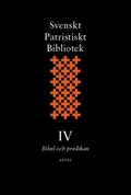 Svenskt Patristiskt Bibliotek. Band 4, Bibel och predikan