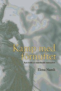 Kamp med f�rnuftet : rysk kritik av v�sterl�ndsk rationalism