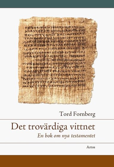 Tord Fornberg - Det trovärdiga vittnet : en bok om Nya testamentet, Häftad