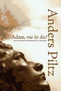 Adam, var r du? : om mnniskans hemkomst till sig sjlv