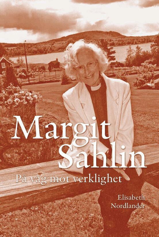 Elisabeth Nordlander - Margit Sahlin : på väg mot verklighet, Häftad