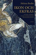 Ikon och Ekfras : studier i moderns svensk litteratur och bysantinsk estetik