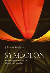 Symbolon : om samspelet mellan tro, förnuft och handling