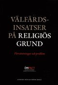 V�lf�rdsinsatser p� religi�s grund : f�rv�ntningar och problem