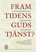 Framtidens gudstjnst? : kyrkohandboksfrslaget granskat