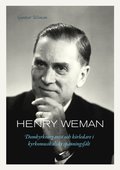 Henry Weman : domkyrkoorganist och krledare i kyrkomusikaliskt spnningsflt