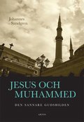 Jesus och Muhammed : Den sannare gudsbilden
