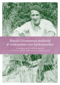 e-Bok Harald Göranssons studietid   verksamhet som kyrkomusiker  Kyrkomusikens f