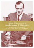 Harald Gransson som musikpedagog & folkbildare : Kyrkomusikens frndring
