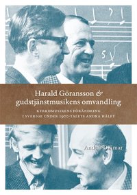 e-Bok Harald Göransson   gudstjänstmusikens omvandling  kyrkomusikens förändring