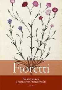 Fioretti : sm blommor - Legender ur Franciskus liv