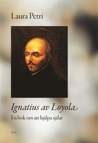 e-Bok Ignatius av Loyola  en bok om att hjälpa själar