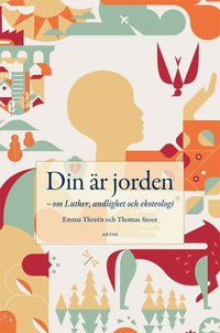 e-Bok Din är jorden   Om Luther, andlighet och ekoteologi