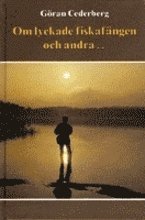 Om lyckade fiskafängen och andra...