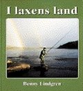 I laxens land Resor i tid och rum till �lvarna d�r forsen sjunger och laxen