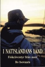 e-Bok I nattsländans land   Fiskeäventyr från norr