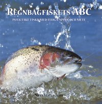 Regnbgfiskets ABC : put och take-fiske med fluga, spinn och mete