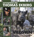 Vilthantering med Thomas Ekberg : vildsvin