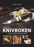 Den stora knivboken : hur du gr din egen kniv