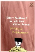 Eller: Problemet �r att han �lskar honom