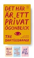 Det hr r ett privat gonblick  tre samtidsdramer