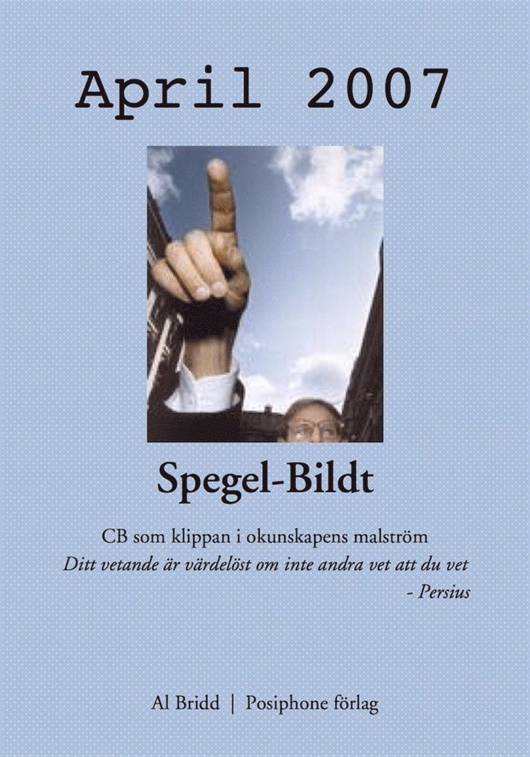 Al Bridd - Spegel-Bildt, april 2007. CB som klippan i okunskapens malström., E-bok